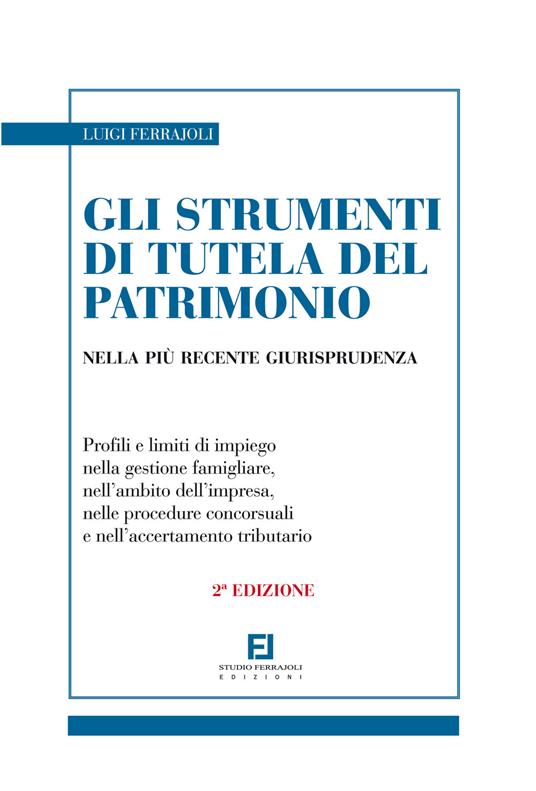 Gli strumenti di tutela del patrimonio nella più recente giurisprudenza - Luigi Ferrajoli - copertina