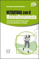 Ultratrail con il monoallenamento. Come percorrere lunghe distanze a piedi con un unico allenamento settimanale