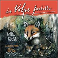 La volpe furbetta. Ediz. illustrata - Bruno Bossa - copertina