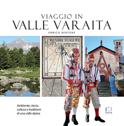 Viaggio in Valle Varaita. Ambiente, storia, cultura e tradizioni di una valle alpina - Enrico Bertone - copertina