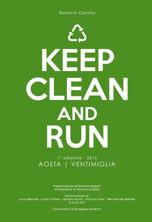Keep clean and run. 1ª edizione 2015 Aosta-Ventimiglia - Roberto Cavallo - copertina