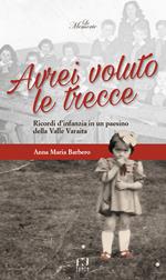 Avrei voluto le trecce. Ricordi d’infanzia in un paesino della Valle Varaita