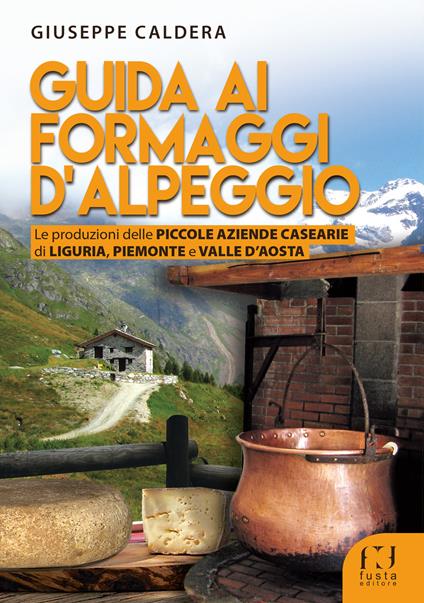 Guida ai formaggi d'alpeggio - Giuseppe Caldera - copertina