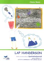 Lap Handerson. Ispirato a una storia scritta da QuellidellaQuintaB. Istituto Comprensivo 