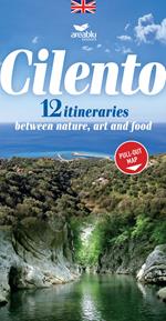 Cilento. 12 itineraries between nature, art and food. Con Carta geografica ripiegata: cartina estraibile