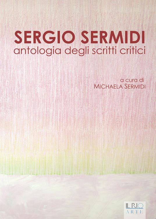 Sergio Sermidi. Antologia degli scritti critici - copertina