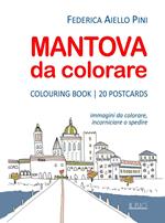Mantova da colorare. Colouring book. 20 postcards. Immagini da colorare, incorniciare o spedire