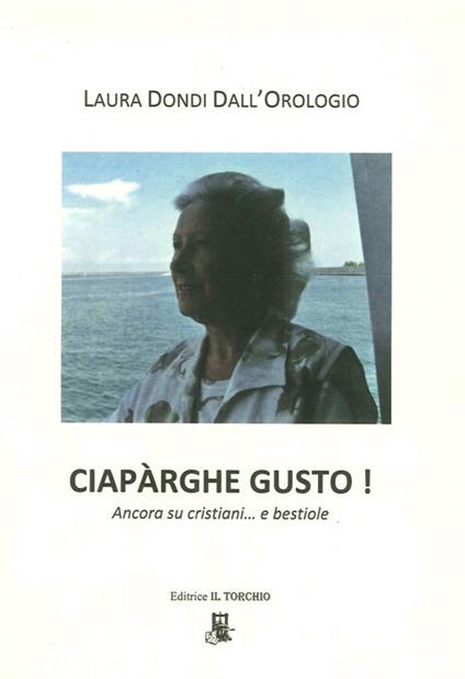 Ciarparghe gusto. Ancora su cristiani e bestiole - Laura Dondi Dall'Orologio - copertina