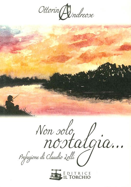 Non solo nostalgia... - Ottorino Andreose - copertina