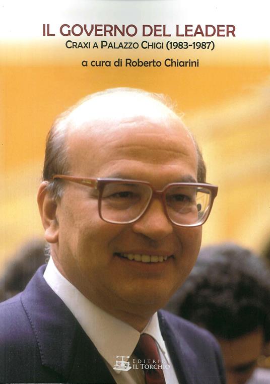 Il governo del leader. Craxi a Palazzo Chigi (1983-1987) - copertina