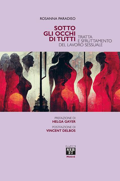 Sotto gli occhi di tutti. Tratta e sfruttamento del lavoro sessuale - Rosanna Paradiso - copertina