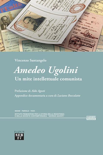 Amedeo Ugolini. Un mite intellettuale comunista - Vincenzo Santangelo - copertina