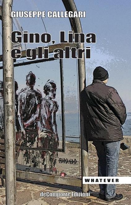 Gino, Lina e gli altri - Giuseppe Callegari - copertina