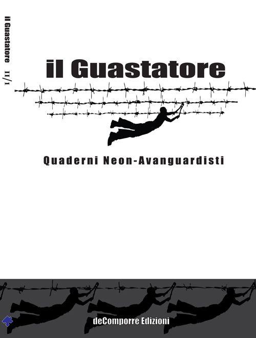 Il guastatore. Quaderni neon-avanguardisti. Vol. 3 - Claudia Stancati,Antonio Spagnuolo,Giorgio Linguaglossa - copertina