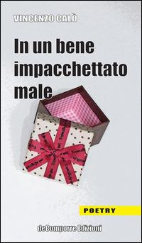 In un bene impacchettato male - Vincenzo Calò - copertina