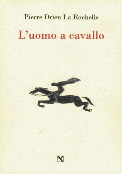 L' uomo a cavallo - Pierre Drieu La Rochelle - copertina