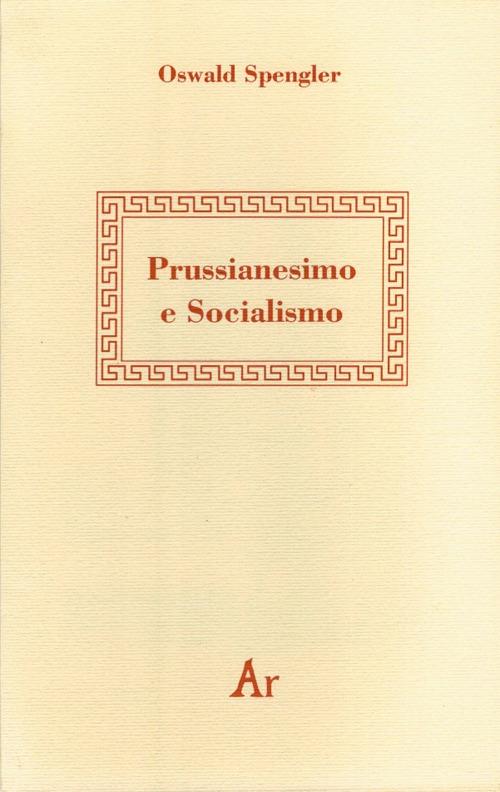 Prussianesimo e socialismo - Oswald Spengler - copertina