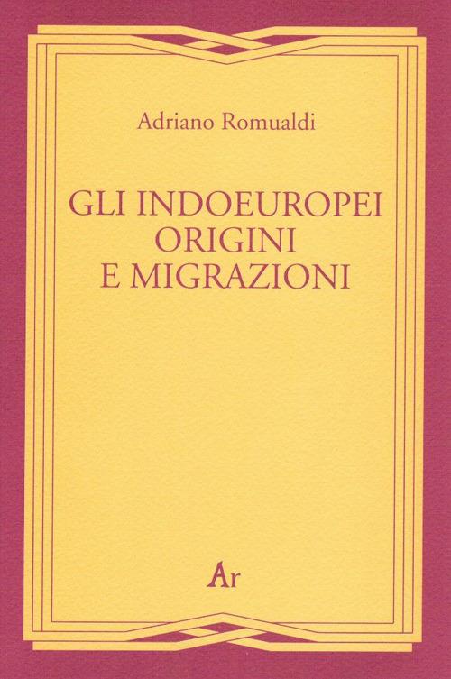 Gli indoeuropei. Origini e migrazioni - Adriano Romualdi - copertina