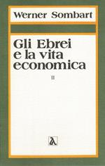 Gli ebrei e la vita economica. Vol. 2: La vocazione degli ebrei al capitalismo.