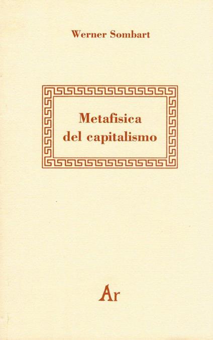 Metafisica del capitalismo - Werner Sombart - copertina