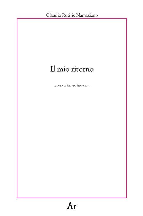 Il mio ritorno - Namaziano Rutilio - copertina