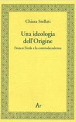 Una ideologia dell'origine. Franco Freda e la controdecadenza