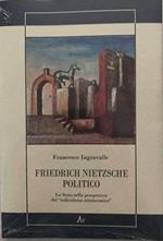  Friedrich Nietzsche politico