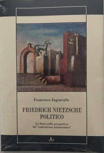  Friedrich Nietzsche politico -  Francesco Ingravalle - copertina