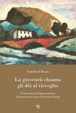 La gioventù chiama gli dèi al risveglio. Professione di espressionismo. Allocuzione in onore di Stefan George