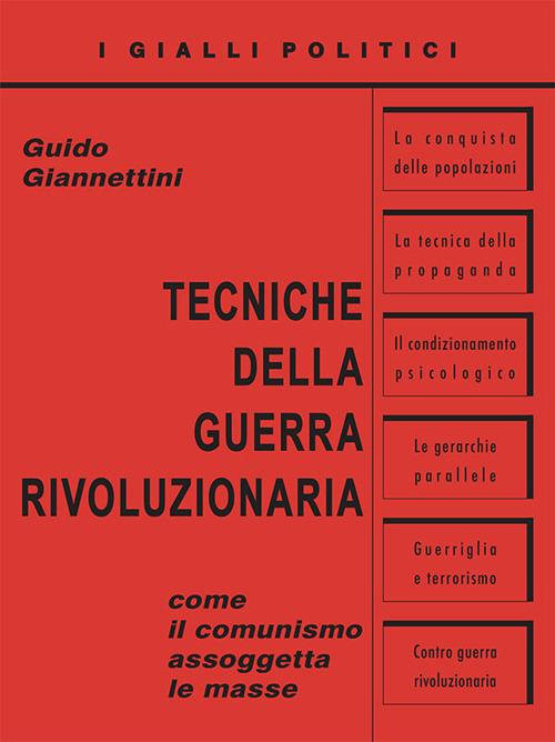 Tecniche della guerra rivoluzionaria. Come il comunismo assoggetta le masse - Guido Giannettini - copertina