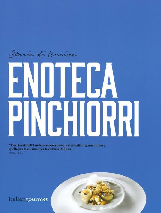Enoteca Pinchiorri. Storie di cucina. Ediz. italiana e inglese - copertina