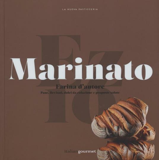 Farina d'autore. Pane, lievitati, dolci da colazione e proposte salate - Ezio Marinato - copertina