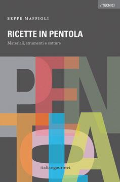 Ricette in pentola. Materiali, strumenti e cotture - Beppe Maffioli - copertina