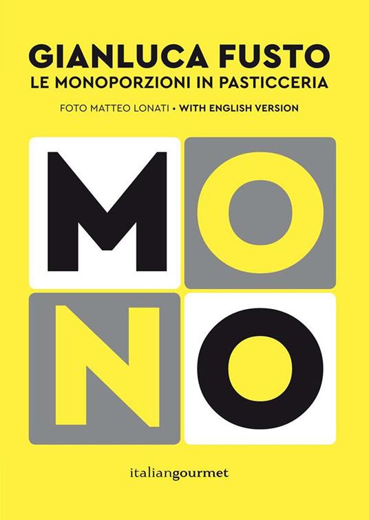 Mono. Le monoporzioni in pasticceria. Ediz. bilingue - Gianluca Fusto - copertina