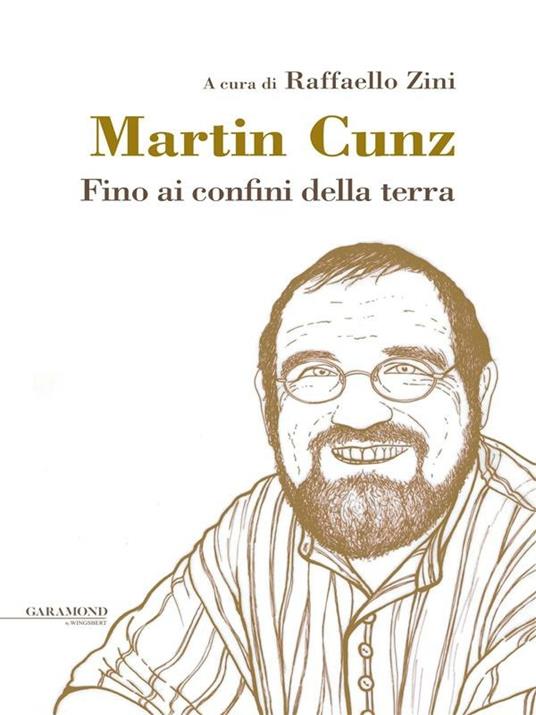 Fino ai confini della terra - Martin Cunz,Raffaello Zini - ebook