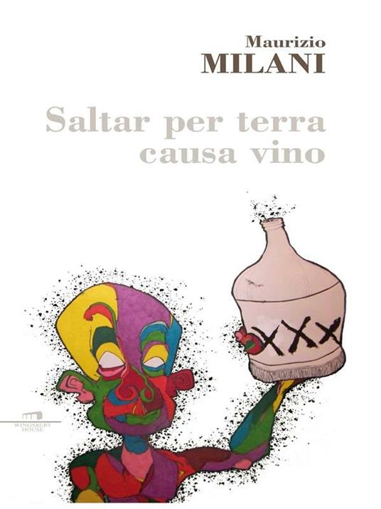 Saltar per terra causa vino - Maurizio Milani - ebook