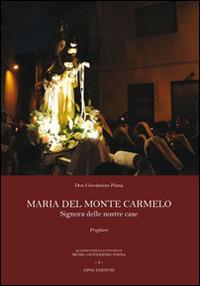 Maria del Monte Carmelo. Signora delle nostre case. Preghiere - Giovannino Pinna - copertina