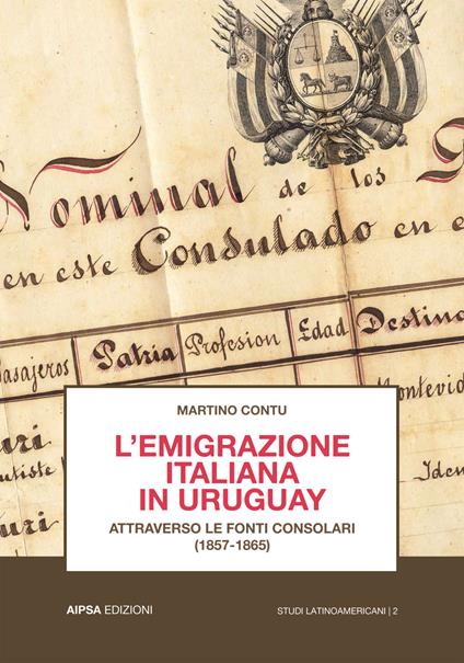L' emigrazione italiana in Uruguay attraverso le fonti consolari (1857-1865) - Martino Contu - copertina