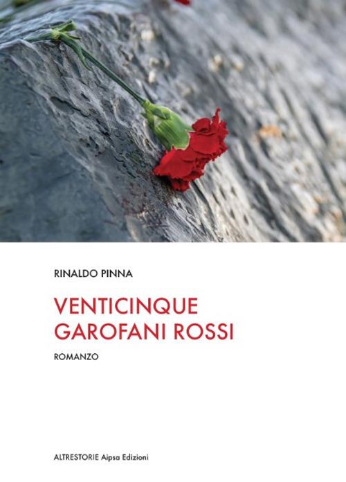 Venticinque garofani rossi - Rinaldo Pinna - copertina