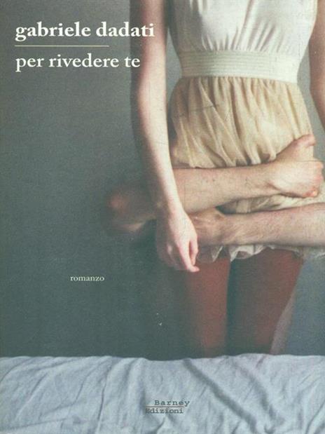 Per rivedere te - Gabriele Dadati - copertina