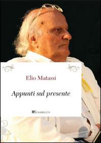 Appunti sul presente - Elio Matassi - copertina