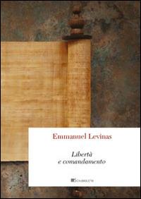 Libertà e comandamento - Emmanuel Lévinas - copertina