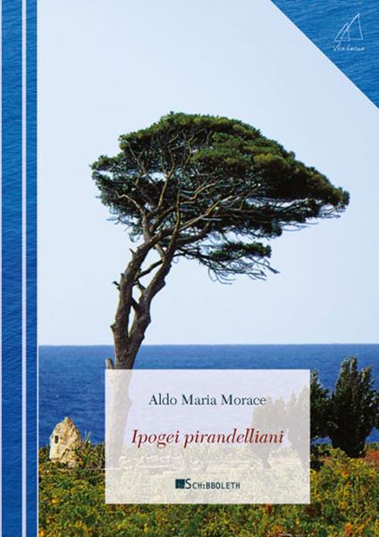 Ipogei pirandelliani - Aldo Maria Morace - copertina