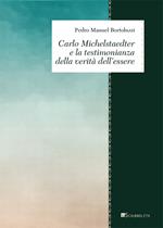 Carlo Michelstaedter e la testimonianza della verità dell'essere