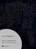 Arte e negazione. Sull'estetica di Schopenhauer. Nuova ediz.