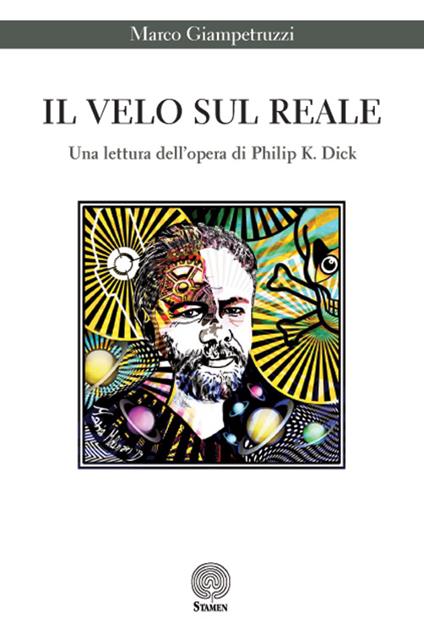 Il velo sul reale. Una lettura dell'opera di Philip K. Dick - Marco Giampetruzzi - copertina