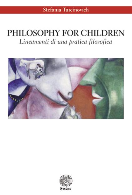 Philosophy for children. Lineamenti di una pratica filosofica - Stefania Turcinovich - copertina