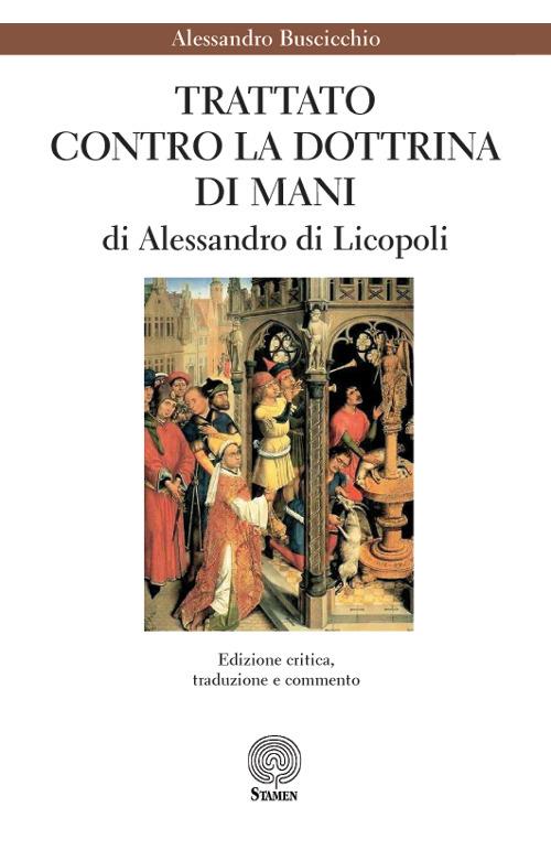«Trattato contro la dottrina di Mani» di Alessandro di Licopoli - Alessandro Buscicchio - copertina