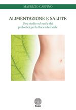 Alimentazione e salute. Uno studio sul ruolo dei prebiotici per la flora intestinale