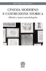 Cinema moderno e costruzione storica. Affinità e ipotesi metodologiche